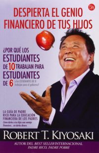 Robert Kiyosaki Despierta el Genio Financiero de tus Hijos
